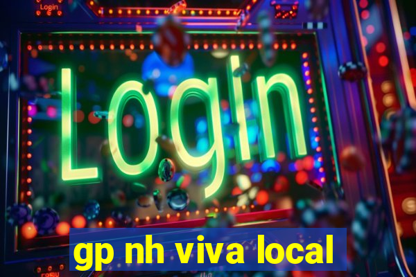 gp nh viva local